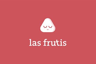 las frutis -  fase I research