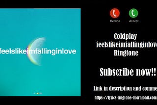 feelslikeimfallinginlove Ringtone ~ Coldplay (Free Download)