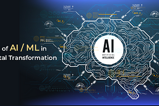 Role of AI / ML in Digital Transformation