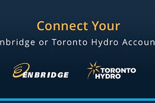 Connect Your Enbridge or Your Toronto Hydro Account