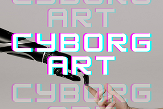 Cyborg Art