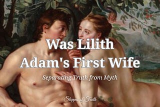 Was Lilith Adam’s First Wife?