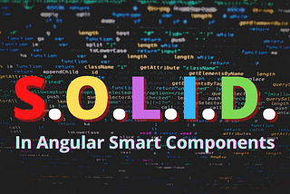 SOLID Angular Smart Components with Services using TDD