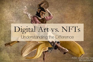 Digital Art vs. NFTs