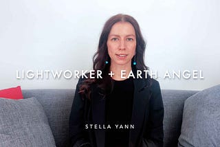 Stella Yann: Lightworker + Earth Angel