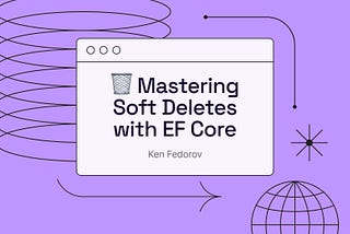 🗑️ Mastering Soft Deletes with EF Core