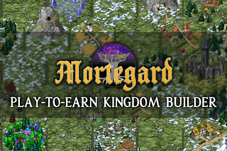 Introducing Mortegard, a Play-to-Earn Kingdom Builder