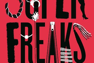 SUPERFREAKS: KINK, PLEASURE, AND THE PURSUIT OF HAPPINESS by Arielle Greenberg (Beacon Press, 2023)