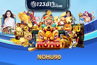 Nohu90 — Link Cổng Game Mới Nhất Tặng 100k — Nổ Hũ 123B