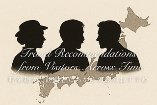 Travel Recommendations from Visitors Across Time: 3 Historical Guides on Where to Visit in Japan