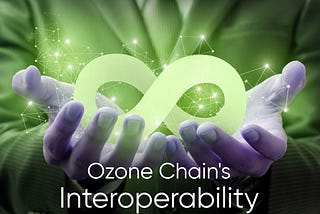 Introducing Ozone Chain: Revolutionizing the Blockchain Landscape