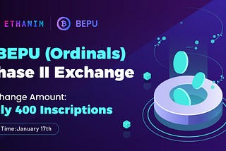 🔥$BEPU (Ordinals) Phase II Exchange