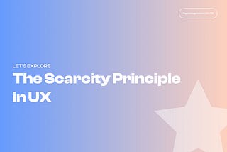 The Scarcity Principle in UX: Friend or Foe?