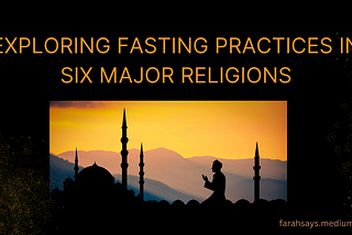 Exploring Fasting Practices in Six Major Religions