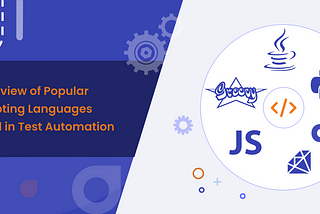 Overview of Popular Scripting Languages Used in Test Automation