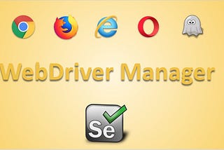 WebDriverManager — Kolay Browser Driver Kullanımı