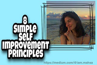 8 Simple Self Improvement Principles