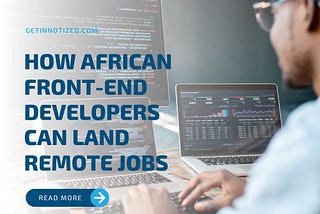 How African Front-End Developers Can Land Remote Jobs