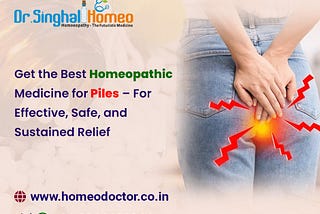 Why Should You Choose Homeopathic Medicine for Piles and Constipation?