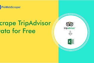 How to Scrape Hotel & Restaurant Data from TripAdvisor