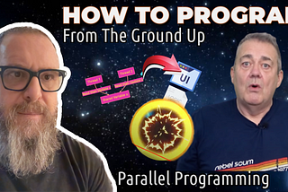 37 — How To Program From Ground Up With Minimal BS — Parallel Processing