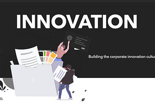 7 learnings from building a corporate innovation culture