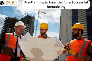 Pre-Planning is Essential for a Successful Remodeling