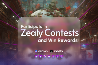 Unleashing the Power of Community: Join Netvrk’s Zealy Contests!