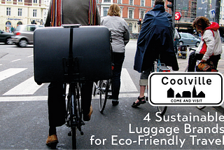 4 Sustainable Luggage Brands for Eco-Friendly Travel