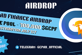 New airdrop: @gc_launchpad 
Reward: 100,000 $GCPF
Distribution date: July 2nd