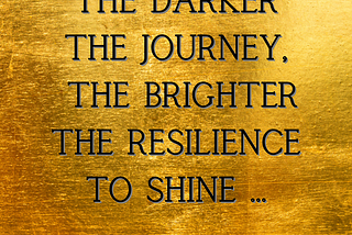 Darkness and Resilience