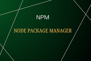What is npm in NodeJS?