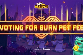 VOTING FOR BURN PET FEE