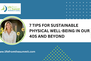 7 Tips for Sustainable Physical Well-Being in Our 40s and Beyond