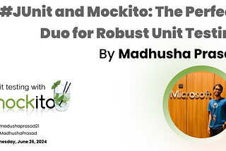 JUnit and Mockito: The Perfect Duo for Robust Unit Testing