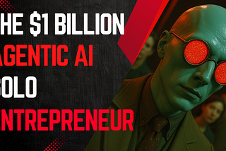 $1 Billion Dollar Solo Entrepreneur?