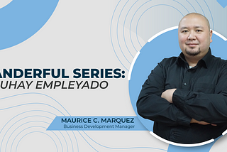 JUANderful Series: Buhay Empleyado — Maurice Marquez