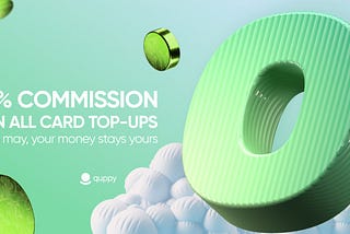 May Just Got Better: Top Up Your Quppy IBAN Account with 0% Fees with any bank card