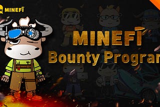 Join the MineFi Bounty Program and Grow with metaverse promising project