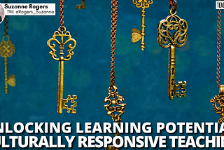 Unlocking Learning Potential: Culturally Responsive Teaching