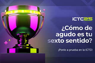 ¿Qué te dice tu sexto sentido sobre el ICTC?