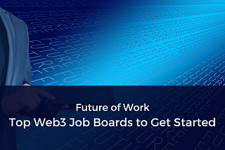 Top Web3 Job Boards to Get Started