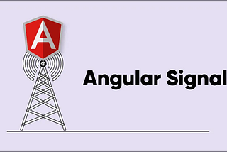 Angular Signals: Revolutionizing Reactive Programming in Modern Web Applications