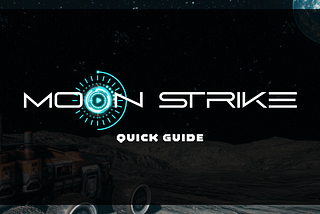 Moon Strike Quick Guide