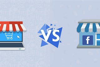 eCommerce Store Vs. Facebook Store: Which One Is Better?