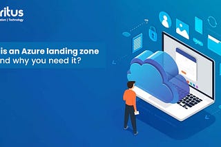 What is an Azure Landing Zone and Why You Need It