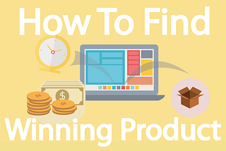 How To Find The Winning Product