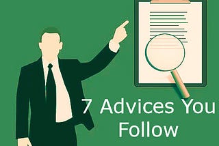 7 Advice That Everyone Should Follow | Pieces of Life Advice | The Facts World