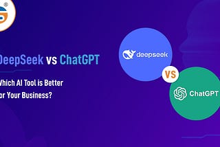 DeepSeek vs ChatGPT: Which AI Tool is Better for Your Business?