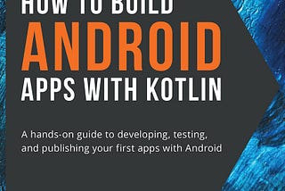 Book: How to Build Android Apps with Kotlin